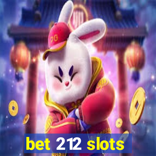 bet 212 slots